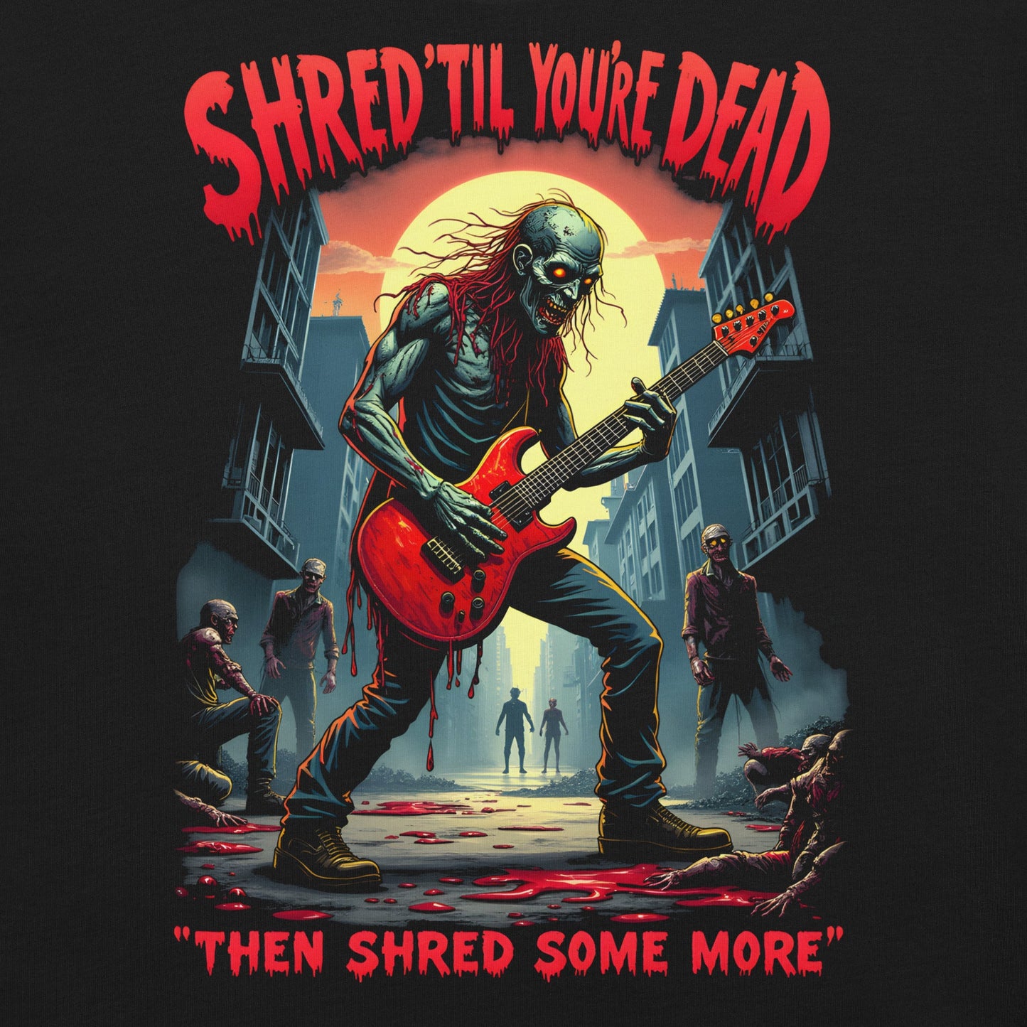 Shred 'Til you're Dead 1 - T-Shirt - Dax Metal Designs