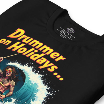 Drummer on Holidays - T-Shirt - Dax Metal Designs