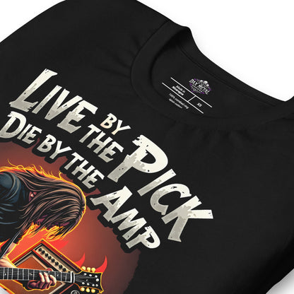 Live by the Pick, Die by the Amp - T-Shirt - Dax Metal Designs