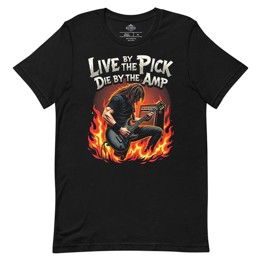 Live by the Pick, Die by the Amp - T-Shirt - Dax Metal Designs