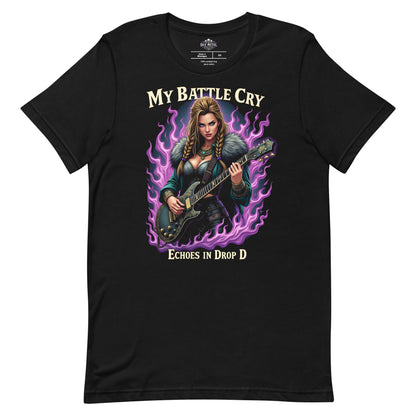My Battle Cry echoes in Drop D - T-Shirt - Dax Metal Designs