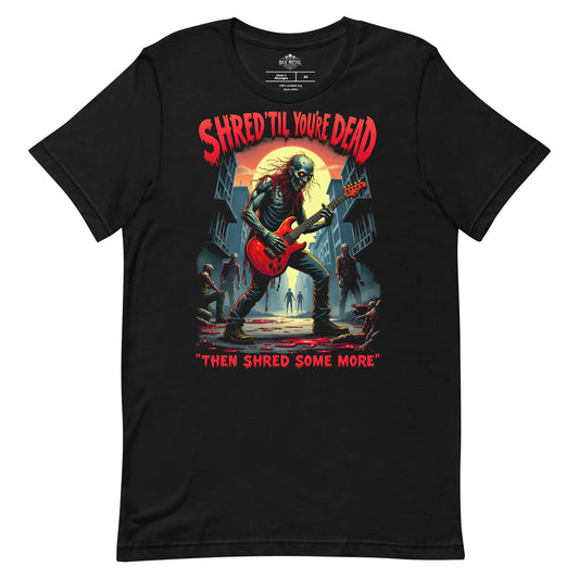 Shred 'Til you're Dead 1 - T-Shirt - Dax Metal Designs