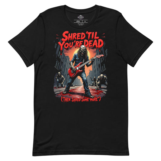 Shred 'Til you're Dead 2 - T-Shirt - Dax Metal Designs