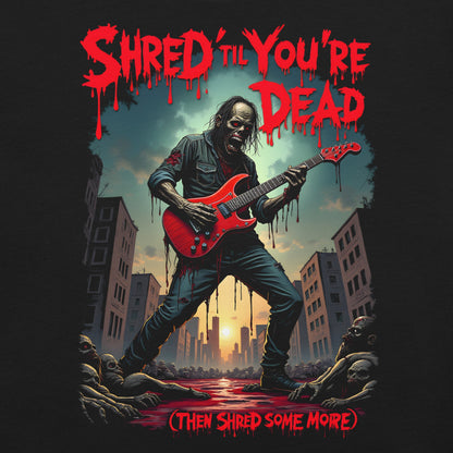 Shred 'Til you're Dead 3 - T-Shirt - Dax Metal Designs