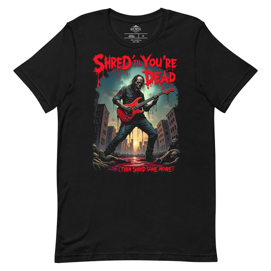 Shred 'Til you're Dead 3 - T-Shirt - Dax Metal Designs